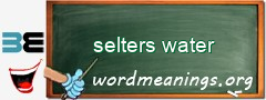 WordMeaning blackboard for selters water